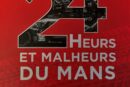 Le livre «24 Heurs et malheurs du Mans»